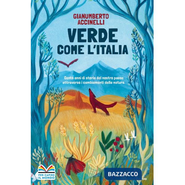 Verde come l'Italia. Cento anni di storia del nostro Paese attraverso i cambiamenti nella natura