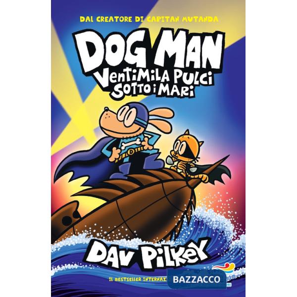 Dog Man. Ventimila pulci sotto i mari