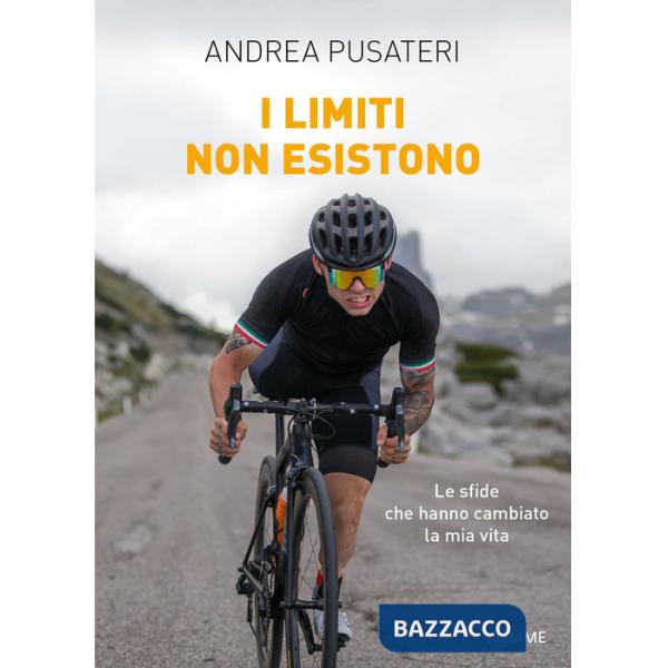 Limiti non esistono. Le sfide che hanno cambiato la mia vita (I)