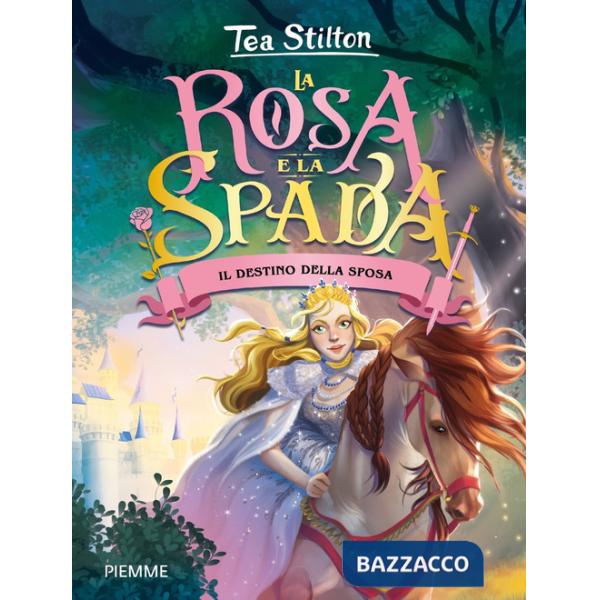 Destino della sposa. La rosa e la spada (Il)