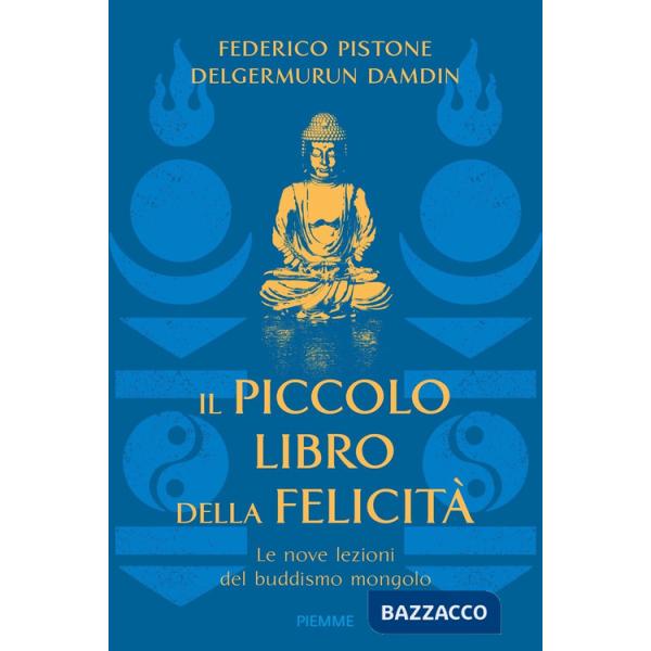 Piccolo libro della felicità. Le nove lezioni del buddismo mongolo (Il)