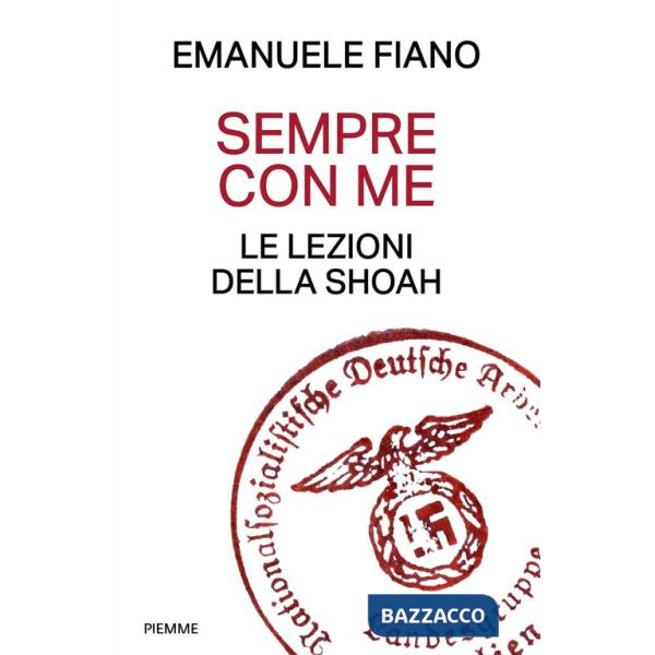 Sempre con me. Le lezioni della Shoah
