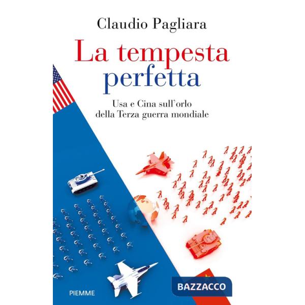 Tempesta perfetta. USA e Cina sull'orlo della terza guerra mondiale (La)