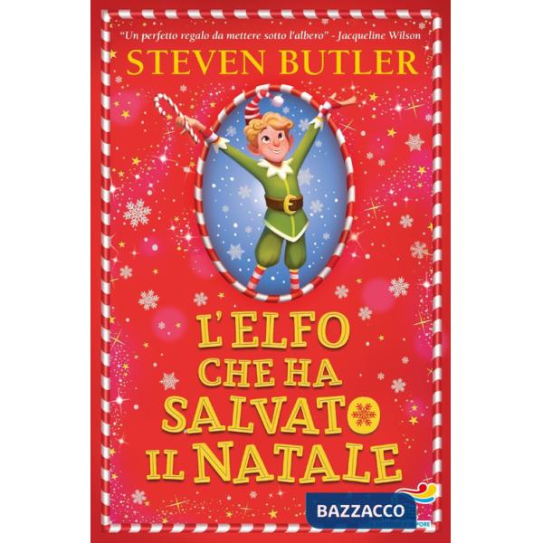Elfo che ha salvato il Natale. Ediz. illustrata (L')