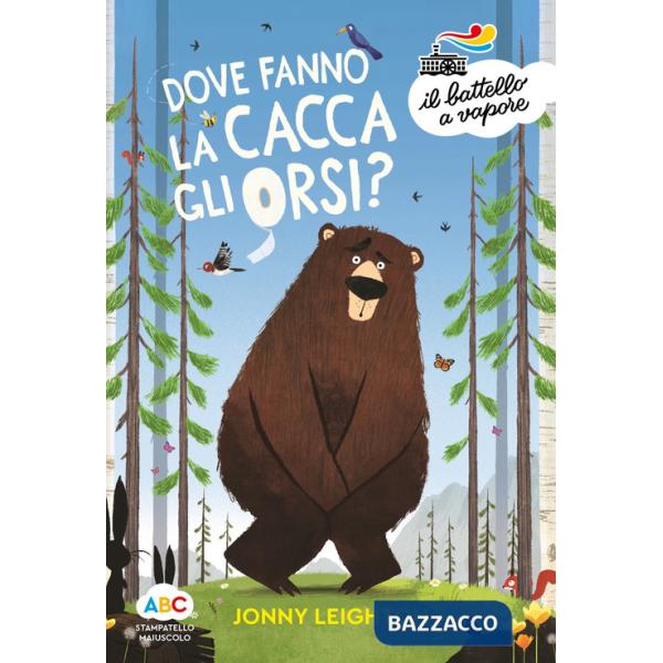 Dove fanno la cacca gli orsi? Ediz. a colori