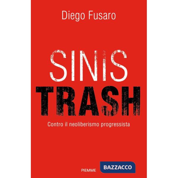 Sinistrash. Contro il neoliberalismo progressista