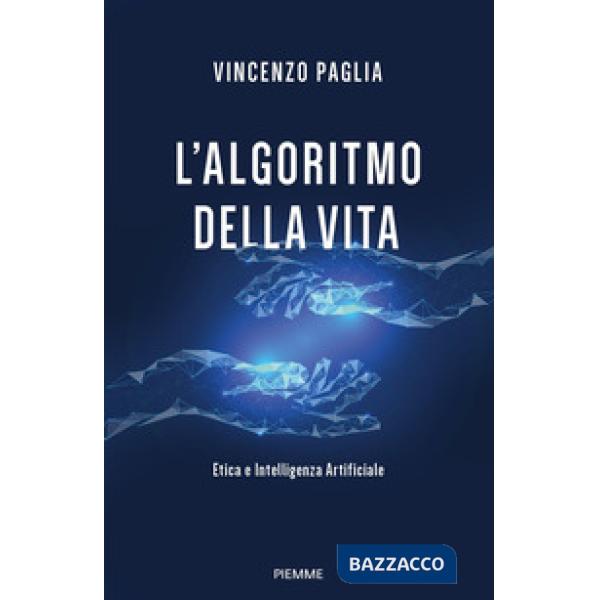 Algoritmo della vita. Etica e Intelligenza Artificiale (L')