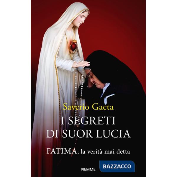 Segreti di suor Lucia. Fatima, la verità mai detta (I)