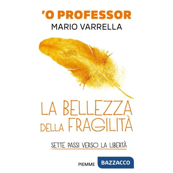 Bellezza della fragilità. Sette passi verso la libertà (La)