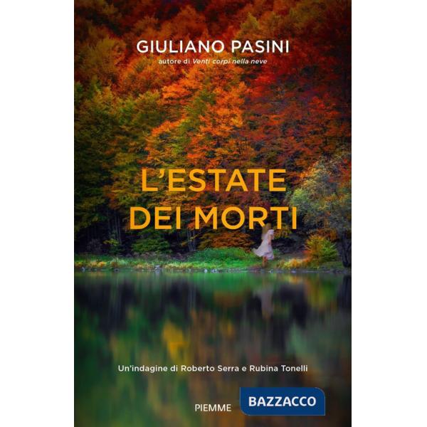 Estate dei morti. Un'indagine di Roberto Serra e Rubina Tonelli (L')