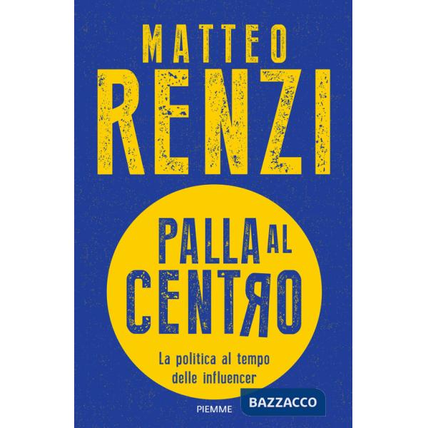 Palla al centro. La politica al tempo delle influencer
