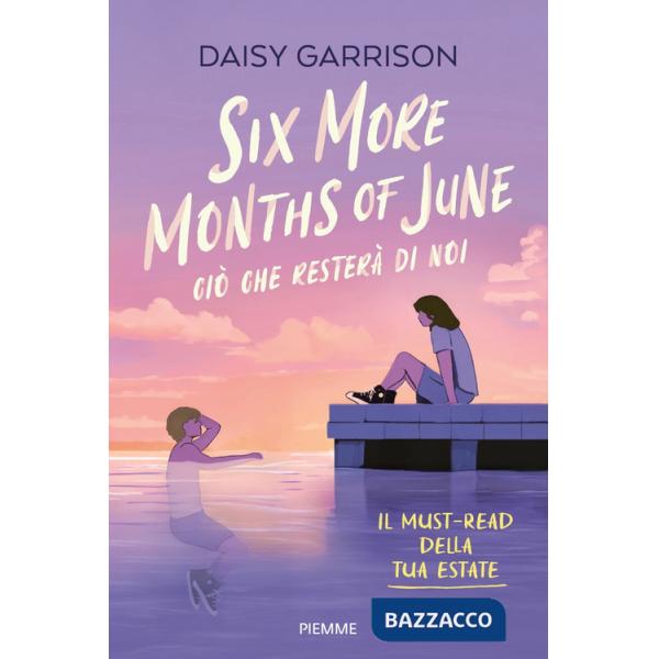 Six more months of June. Ciò che resterà di noi