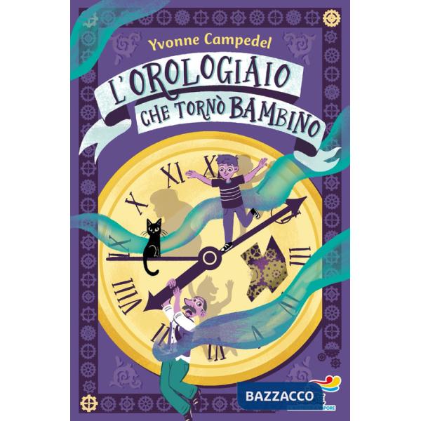 Orologiaio che tornò bambino. Ediz. illustrata (L')