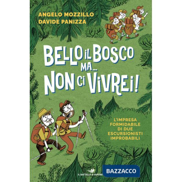 Bello il bosco ma... non ci vivrei! L'impresa formidabile di due escursionisti improbabili