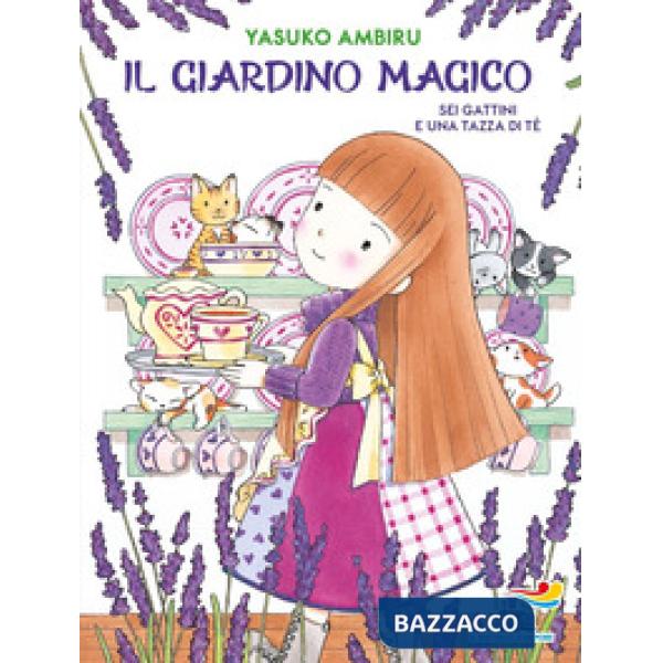 Sei gattini e una tazza di tè. Il giardino magico