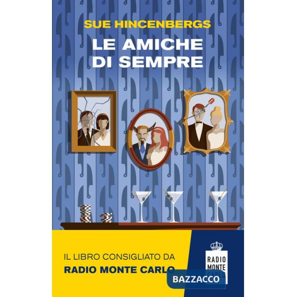 Amiche di sempre (Le)