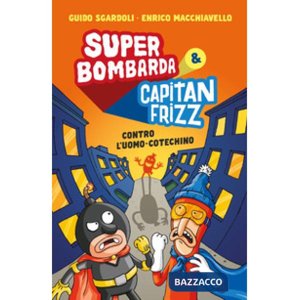 Super Bombarda e Capitan Frizz contro l'uomo cotechino