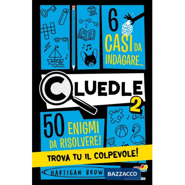 Cluedle. 6 casi da indagare, 50 enigmi da risolvere! Trova tu il colpevole!. Vol. 2