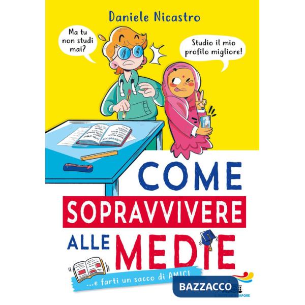 Come sopravvivere alle medie... e farti un sacco di amici