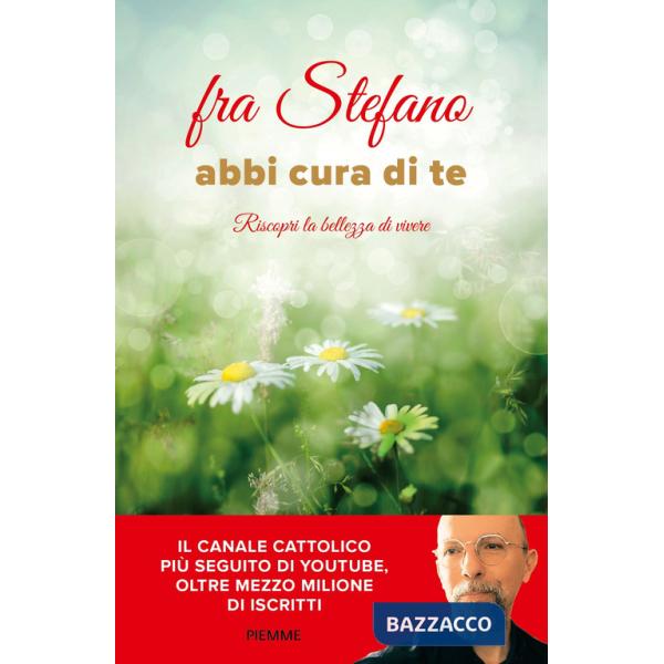 Abbi cura di te. Riscopri la bellezza di vivere