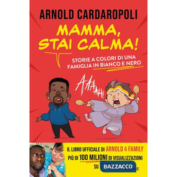 Mamma, stai calma! Storie a colori di una famiglia in bianco e nero