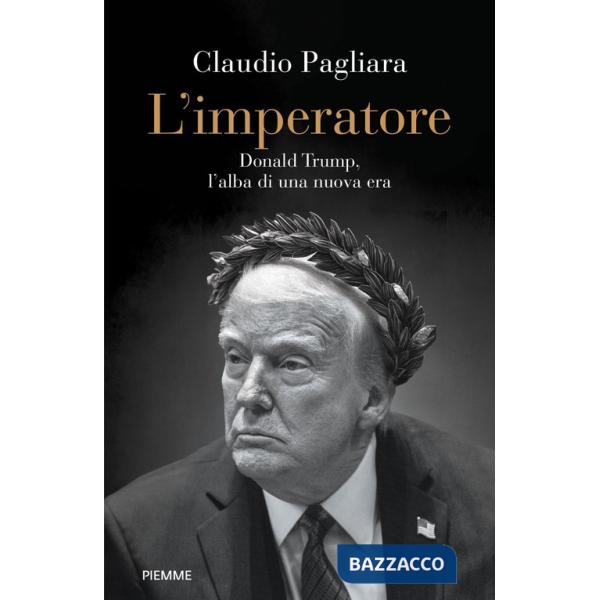 Imperatore. Donald Trump, l'alba di una nuova era (L')