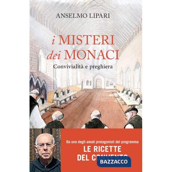 Misteri dei monaci. Convivialità e preghiera (I)