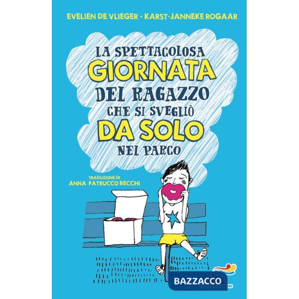 Spettacolosa giornata del ragazzino che si svegliò da solo nel parco. Ediz. illustrata (La)