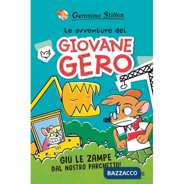 Giù le zampe dal nostro parchetto! Le avventure del giovane Gero
