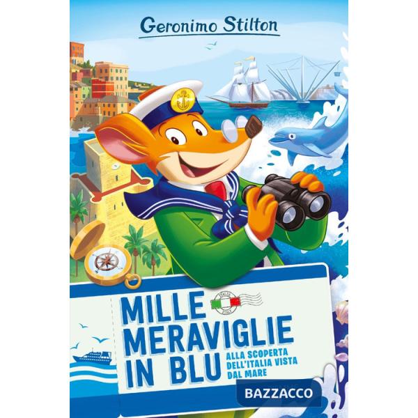 Mille meraviglie in blu. Alla scoperta dell'Italia vista dal mare