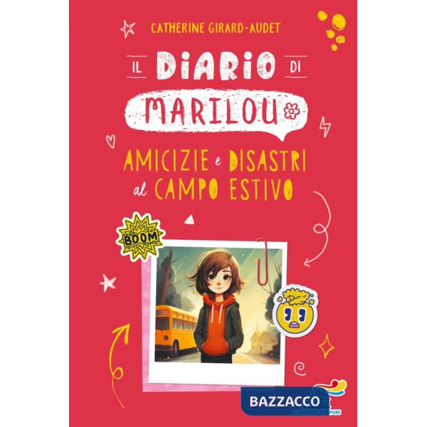 Diario di Marilou. Amicizie e disastri al campo estivo (Il)