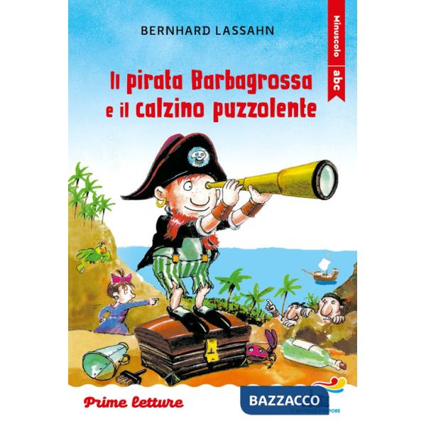Pirata Barbagrossa e il calzino puzzolente. Stampatello minuscolo. Ediz. a colori (Il)