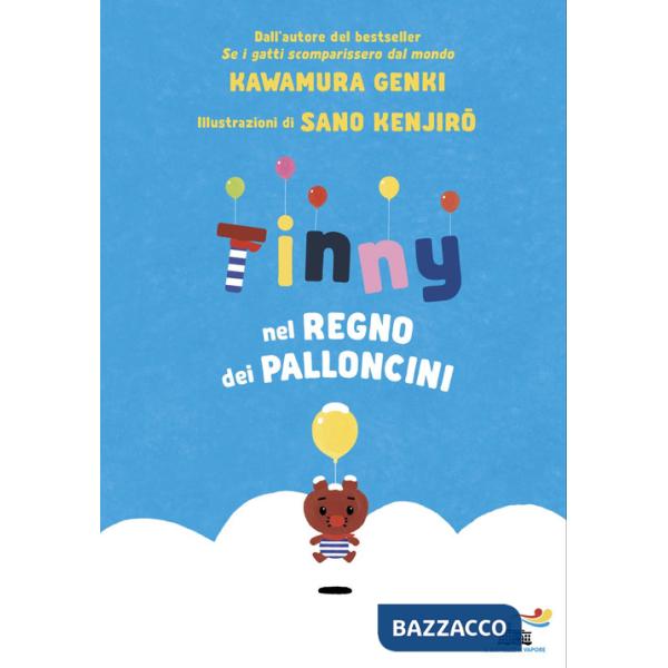 Tinny nel regno dei palloncini. Ediz. a colori