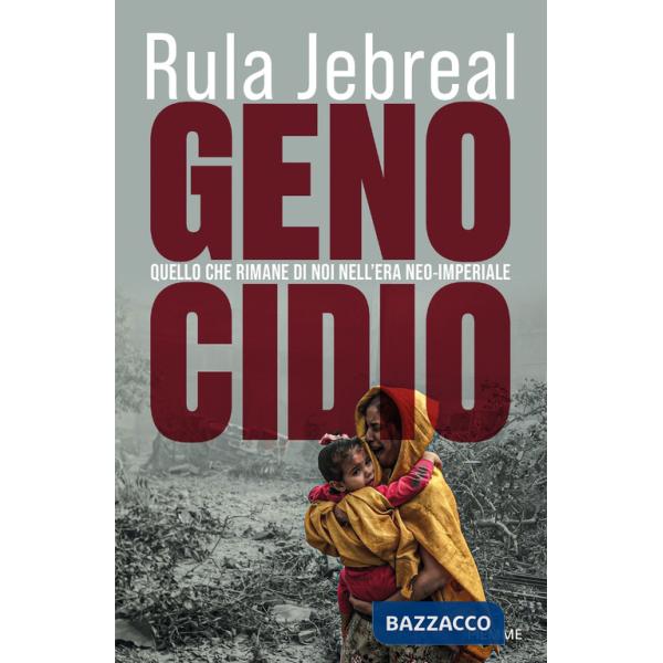 Genocidio. Quello che rimane di noi nell'era neo-imperiale