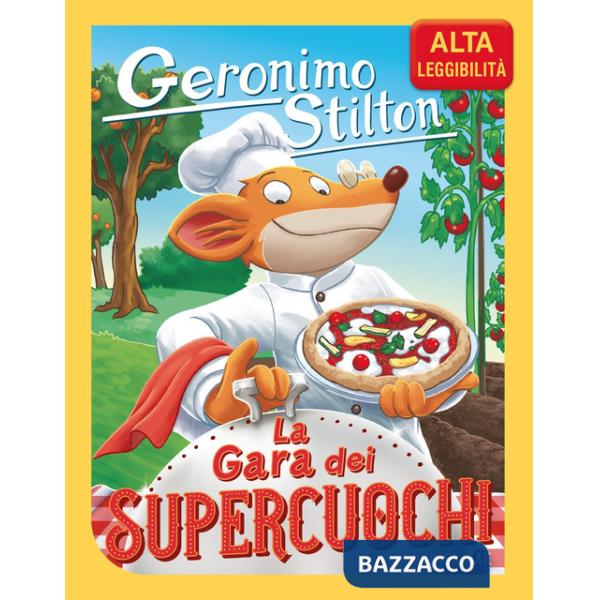 Gara dei supercuochi. Ediz. ad alta leggibilità (La)