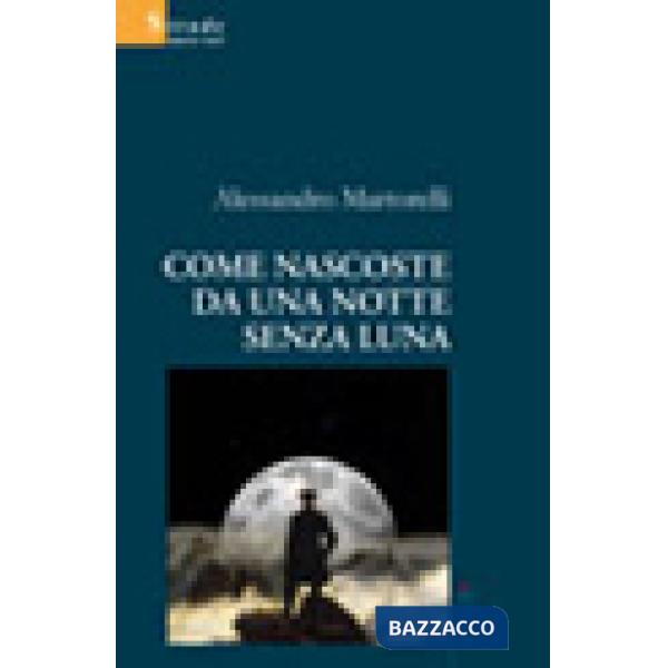 Come nascoste da una notte senza luna