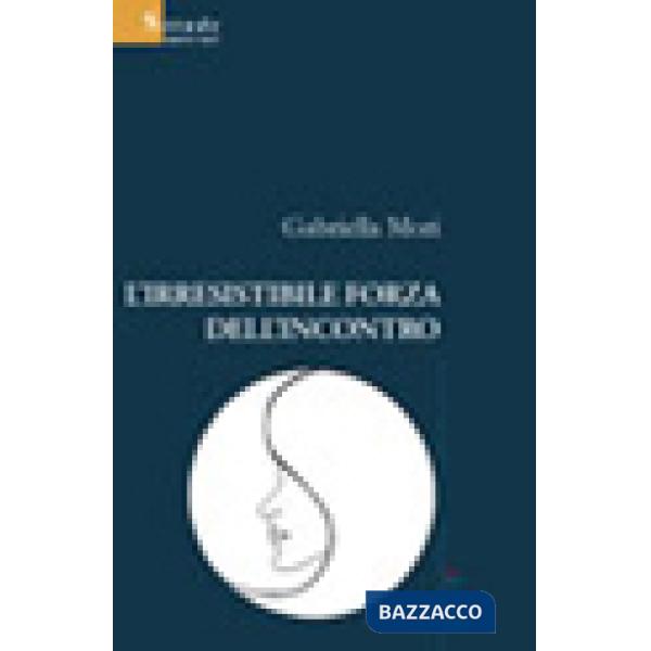 Irresistibile forza dell'incontro (L')