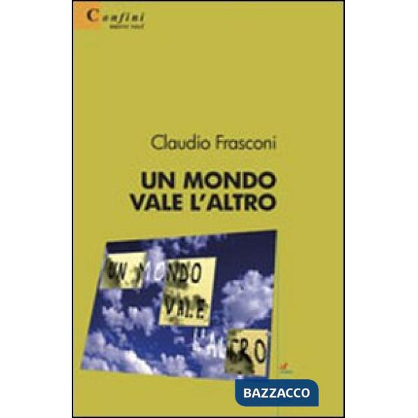 Mondo vale l'altro (Un)