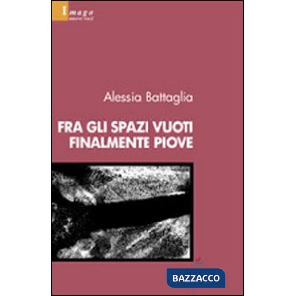 Fra gli spazi vuoti finalmente piove