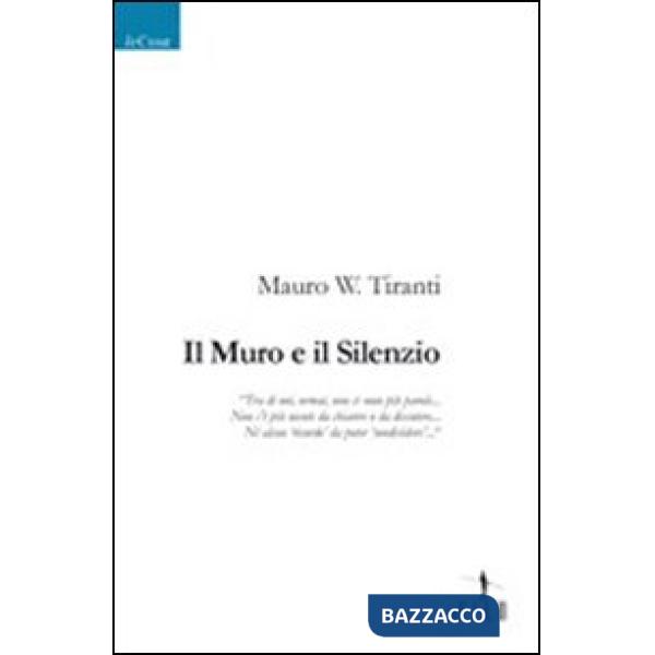 Muro e il silenzio (Il)