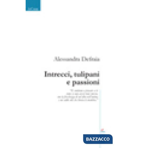Intrecci, tulipani e passioni