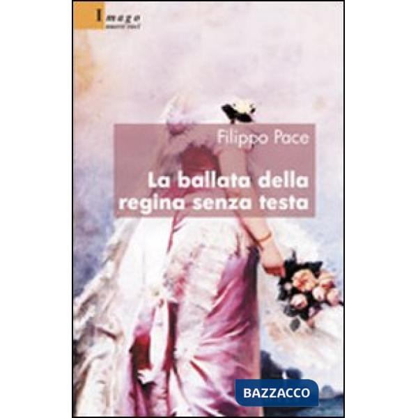 Ballata della regina senza testa (La)