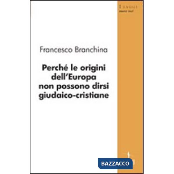 Perché le origini dell'Europa non possono dirsi giudaico-cristiane