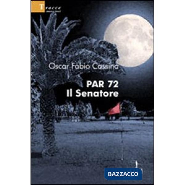 Par 72. Il senatore