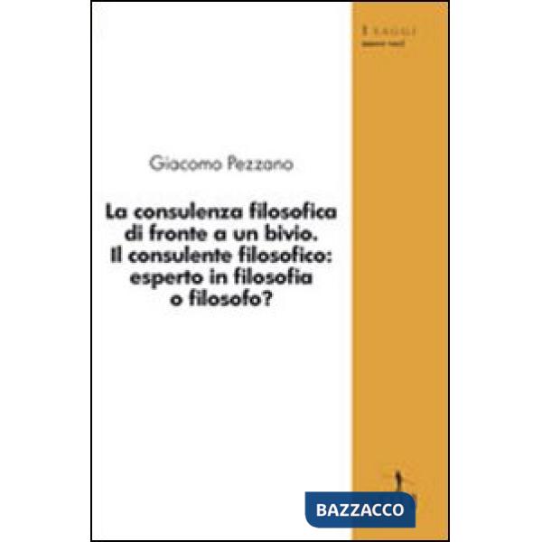 Consulenza filosofica di fronte a un bivio. Il consulente filosofico: esperto in filosofia o filosofo? (La)