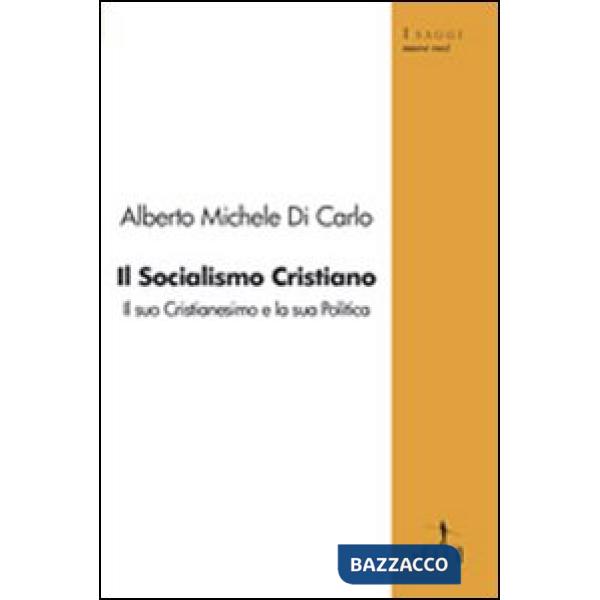 Socialismo cristiano. Il suo cristianesimo e la sua politica (Il)