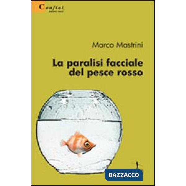 Paralisi facciale del pesce rosso (La)