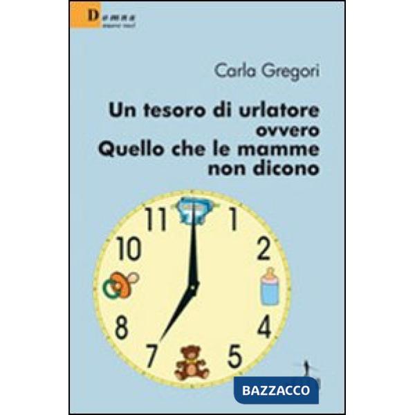 Tesoro di urlatore ovvero quello che le mamme non dicono (Un)