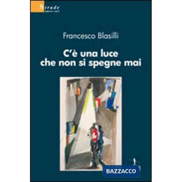 C'è una luce che non si spegne mai