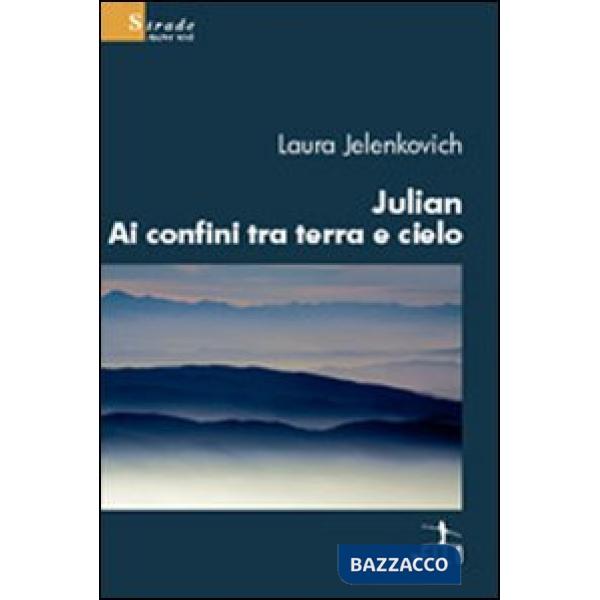 Julian ai confini tra terra e cielo